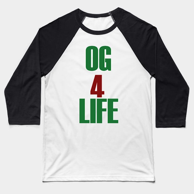 OG for Life Baseball T-Shirt by Rebellion10